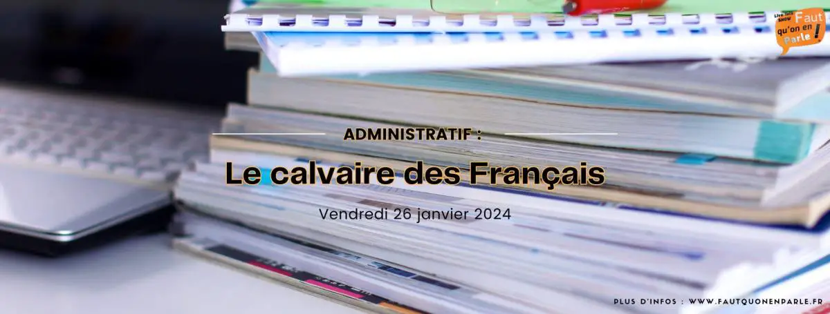 L'émission "Faut qu'on en parle" invite les Varois à discuter du thème "Administratif : le calvaire des Français", reflétant les préoccupations actuelles sur la complexité de l'administration en France.